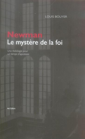 Newman, le mystère de la foi. Une théologie pour un temps d'apostasie
