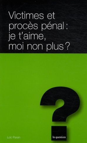 VICTIME ET PROCES PENAL JE T AIME MOI