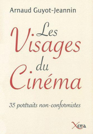 Les visages du cinéma. 35 portraits anticonformistes