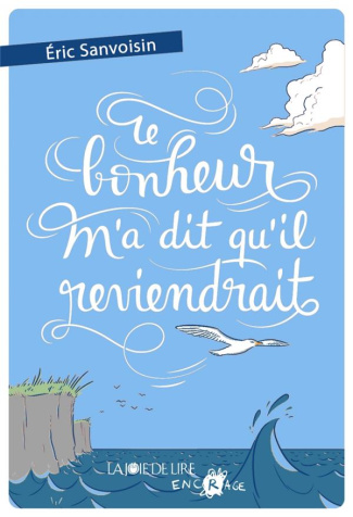 Le bonheur m'a dit qu'il reviendrait