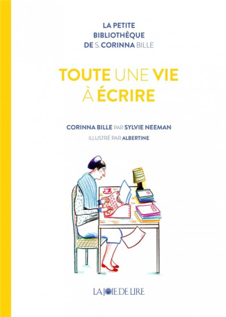 TOUTE UNE VIE A ECRIRE - CORINNA BILLE PAR SYLVIE NEEMAN
