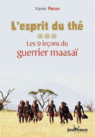 Les neufs leçons du guerrier maasaï. Suivi de Les clés de la spiritualité maasaï