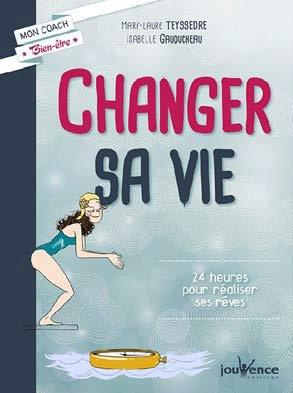 Changer sa vie. 24 heures pour trouver sa voie