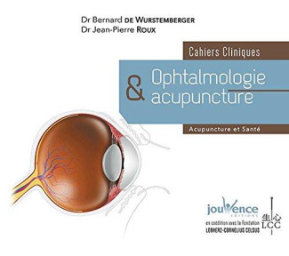 Ophtalmologie et acupuncture. Cahiers cliniques