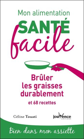 Brûler les graisses durablement et 68 recettes