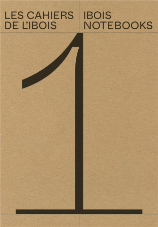 Les cahiers de l'ibois. Notebooks 1