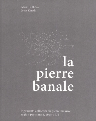 La pierre banale. Logements collectifs en pierre massive, région parisienne, 1948-1973
