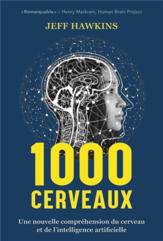 Un millier de cerveaux. Une nouvelle compréhension du cerveau et de l'intelligence artifiielle