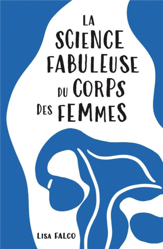 LA SCIENCE FABULEUSE DU CORPS