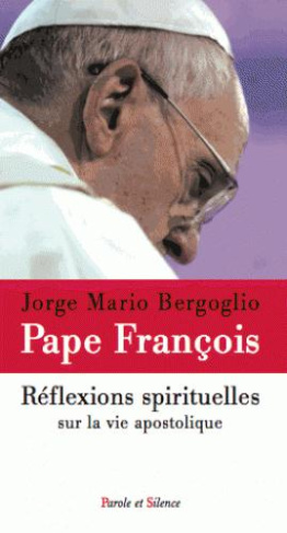 Réflexions spirituelles sur la vie apostolique / Pape François