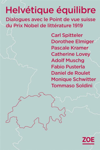 Helvétique équilibre. Dialogues avec le Point de vue suisse du Prix Nobel de littérature 1919