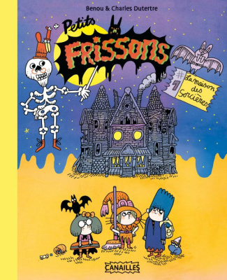 Petits frissons Tome 1 : La maison des sorcières