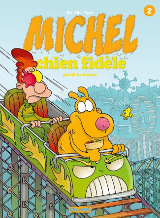 Michel chien fidèle Tome 2 : Michel perd la boule
