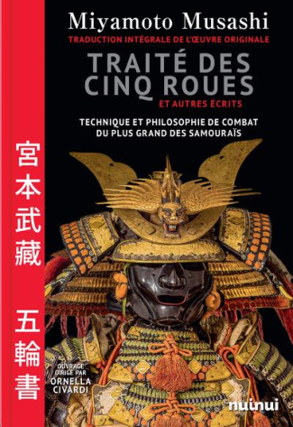 Traité des cinq roues et autres écrits. Technique et philosophie de combat du plus grand des samoura