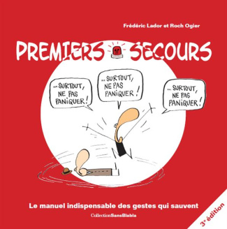 Premiers secours. Le manuel indispensable des gestes qui sauvent, 3e édition