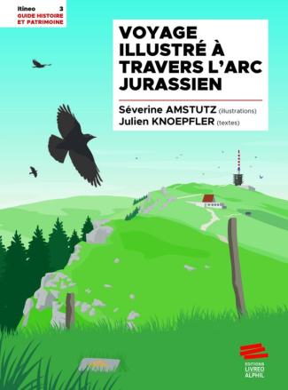 Voyage illustré à travers l'arc jurassien
