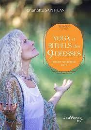 Yoga et rituels des 9 déesses. Honorer son féminin sacré