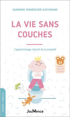 La vie sans couches. L'apprentissage naturel de la propreté