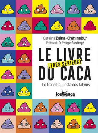Le livre très sérieux du caca. Le transit au-delà des tabous