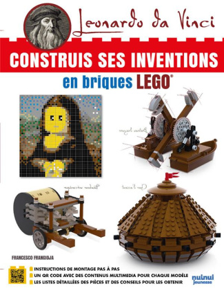 Léonard de Vinci. Construis ses inventions en briques Lego