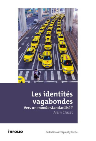 Les identités vagabondes. Vers un monde standardisé ?
