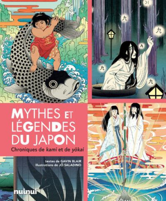Mythes et légendes du Japon. Chroniques de kami et de yôkai