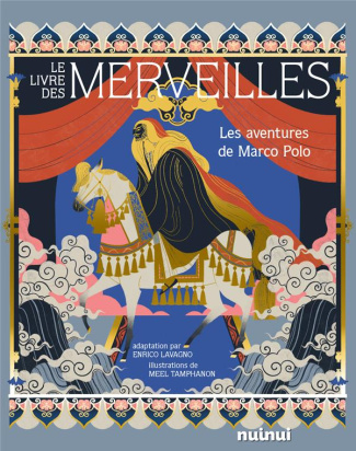 Le Livre des merveilles. Les aventures de Marco Polo