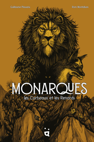 Monarques. Les Corbeaux et les Renards
