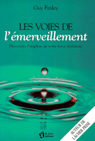 LES VOIES DE L'EMERVEILLEMENT. Découvrez l'ampleur de votre intérieure