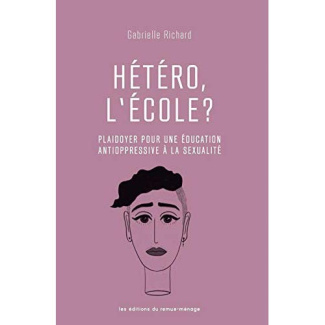 Hétéro, l'école ? Plaidoyer pour une éducation antioppressive à la sexualité