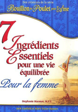 7 Ingrédients Essentiels pour une vie équilibrée. Pour la femme