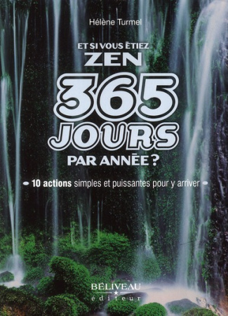 Et si vous étiez zen 365 jours par année ?