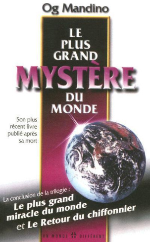 Le plus grand mystère du monde. Incluant un précieux héritage transmis à chacun de nous par le vieux