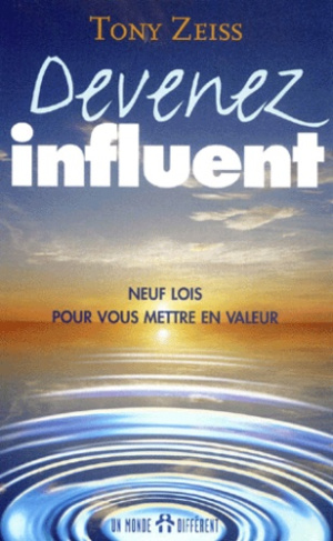 Devenez influent. Neuf lois pour vous mettre en valeur