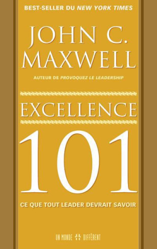 Excellence 101. Ce que tout leader devrait savoir