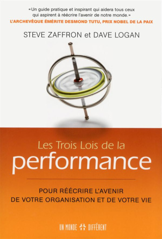 Les trois lois de la performance. Pour réécrire l'avenir de votre organisation et de votre vie