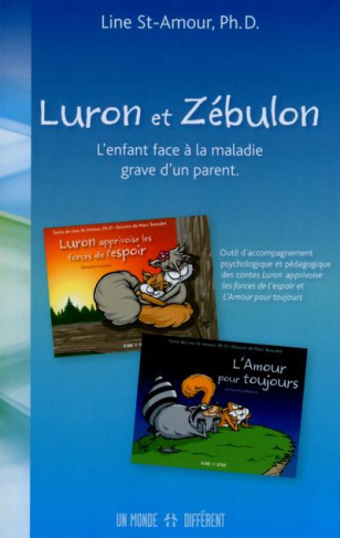 Luron et Zébulon. L'enfant face à la maladie grave d'un parent