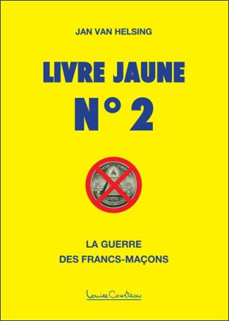 Livre Jaune n°2. La guerre des francs-maçons