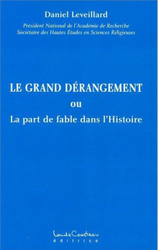 Le grand dérangement / La part de fable dans l'Histoire
