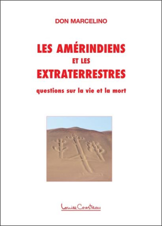 Les Amérindiens et les extraterrestres. Questions sur la vie et la mort