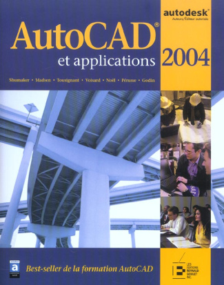 AutoCAD et applications. 4e édition 2004
