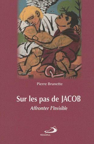 Sur les pas de Jacob. Affronter l'Invisible