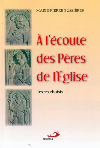 A l'écoute des Pères de l'Eglise. Textes choisis