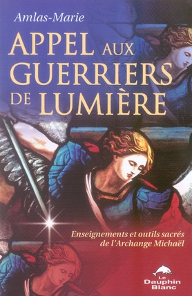 APPEL AUX GUERRIERS DE LUMIERE
