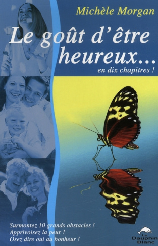 Le goût d'être heureux... en dix chapitres !