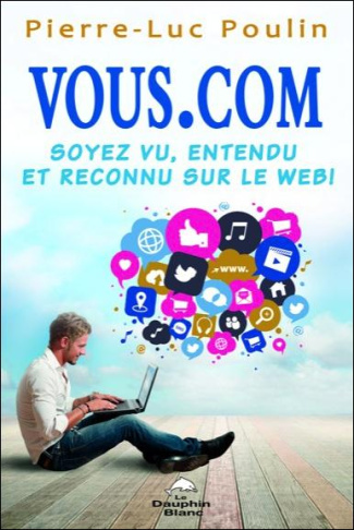 VOUS.COM - SOYEZ VU, ENTENDU ET RECONNU SUR LE WEB !
