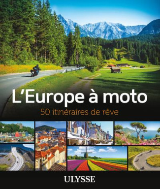 L'Europe à moto. 50 itinéraires de rêve