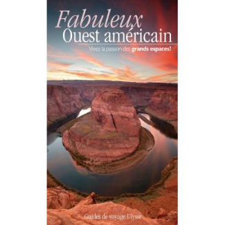 Fabuleux Ouest américain. Vivez la passion des grands espaces !