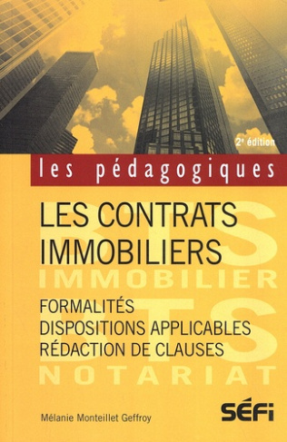 Les contrats immobiliers. Formalités, dispositions applicables, rédaction des clauses, 2e édition