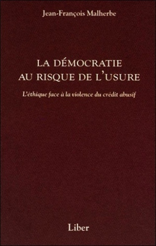 La démocratie au risque de l'usure. L'éthique face à la violence du crédit abusif